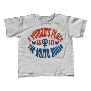 Girl's A Woman's Place is in The White House T-Shirt - Unisex Fit
