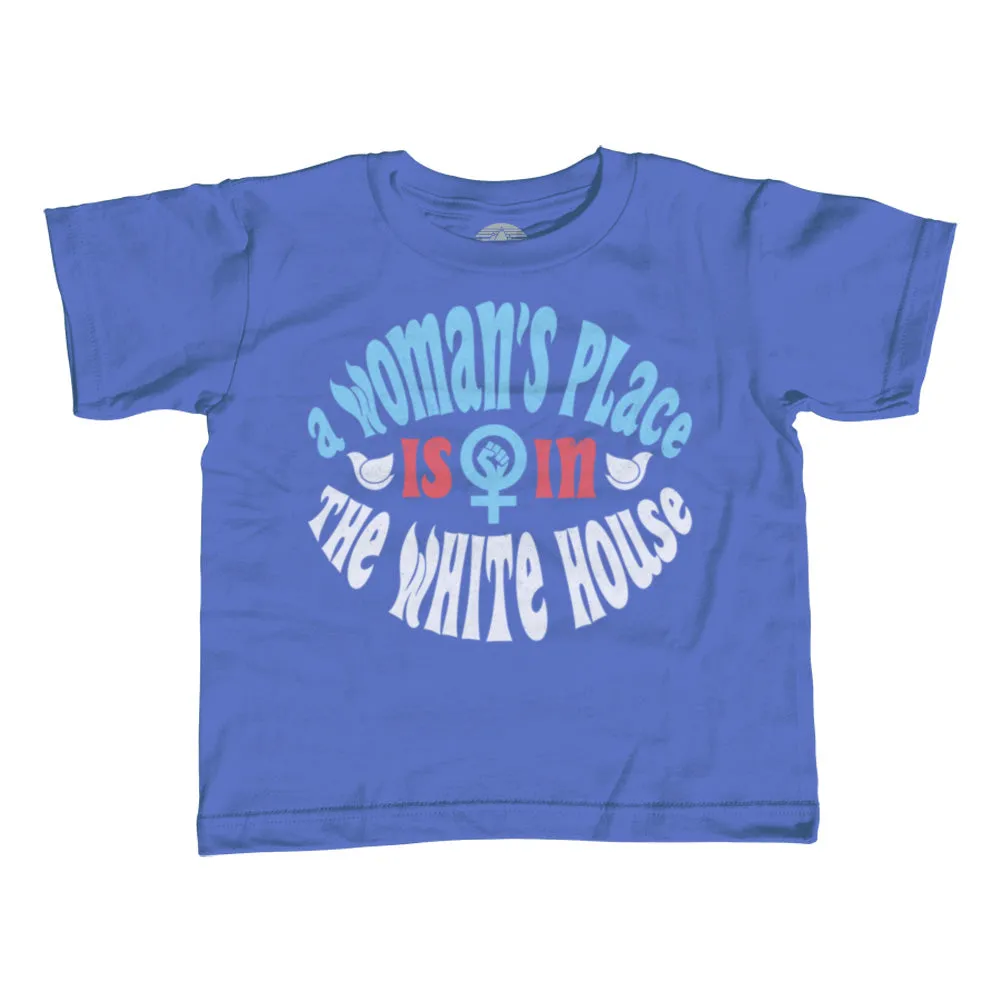 Girl's A Woman's Place is in The White House T-Shirt - Unisex Fit