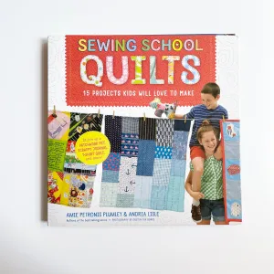 Sewing School Quilts - Amie Petronis Plumley   Andria Lisle